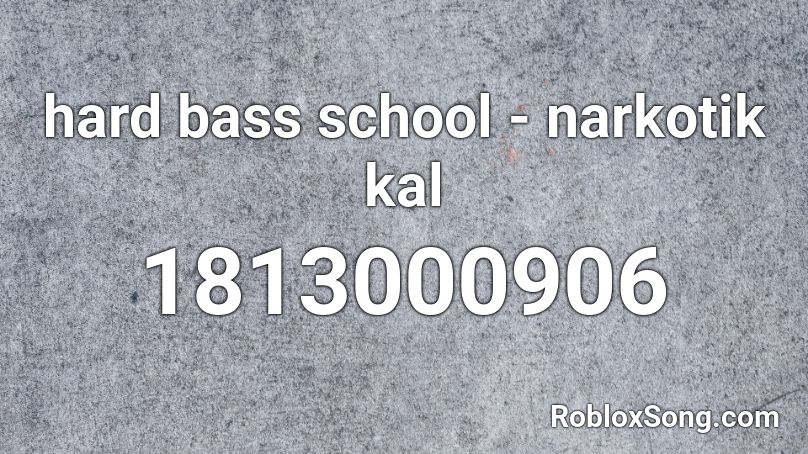 hard bass school -  narkotik kal Roblox ID