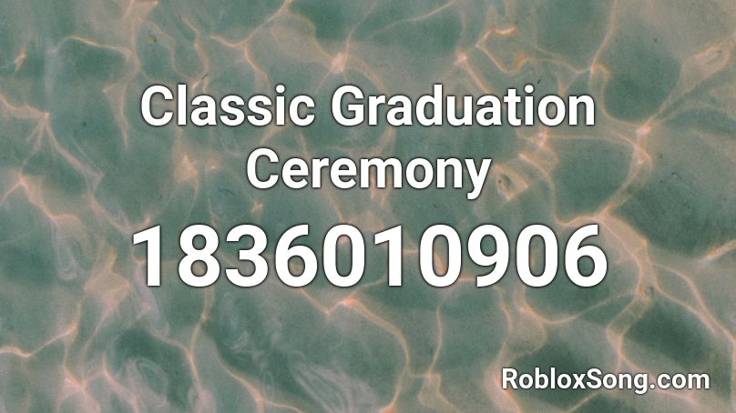 Classic Graduation Ceremony Roblox ID