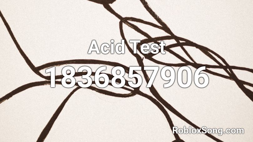 Acid Test Roblox ID