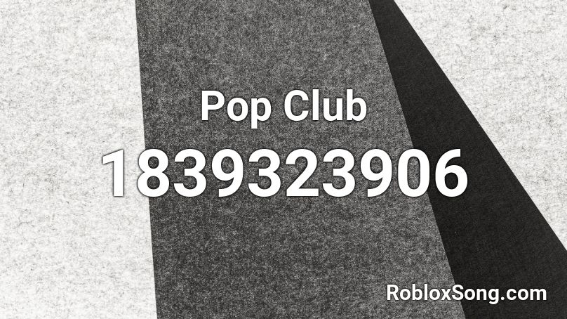 Pop Club Roblox ID