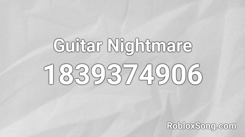 Guitar Nightmare Roblox ID