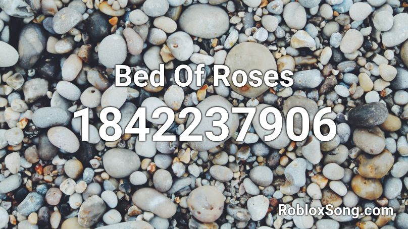 Bed Of Roses Roblox ID