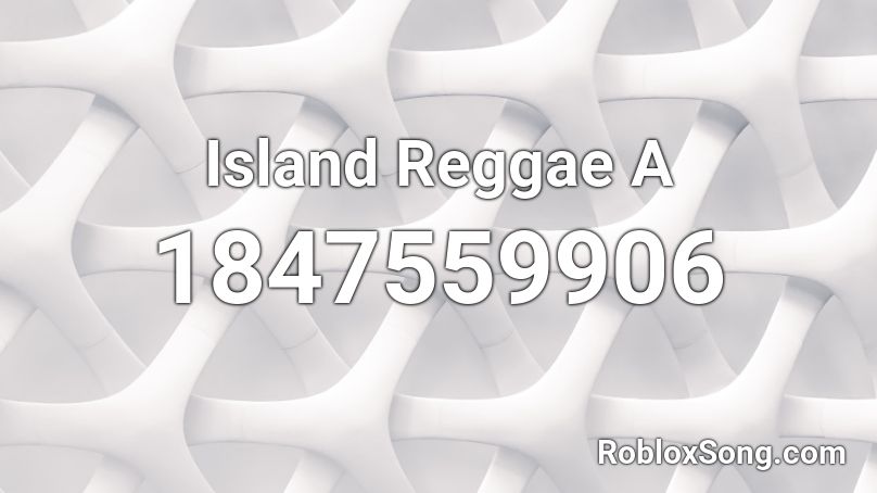 Island Reggae A Roblox ID