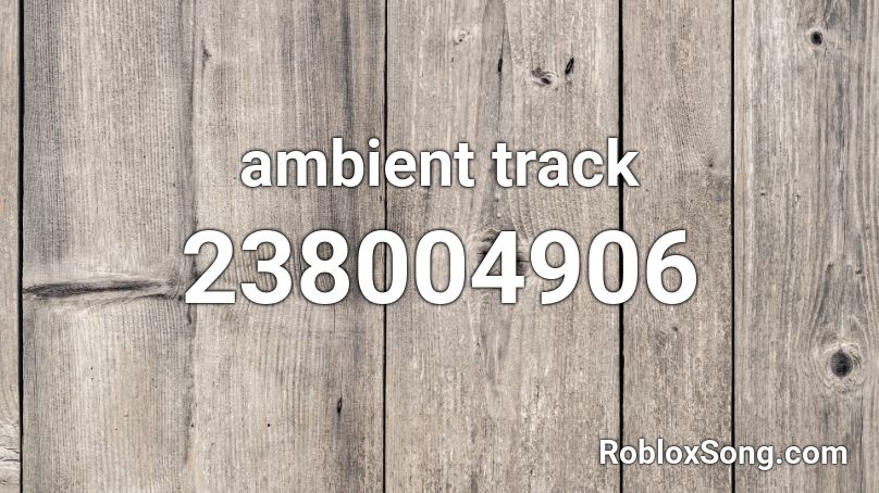 ambient track Roblox ID