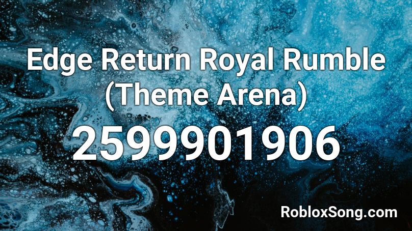 Edge Return Royal Rumble (Theme Arena) Roblox ID