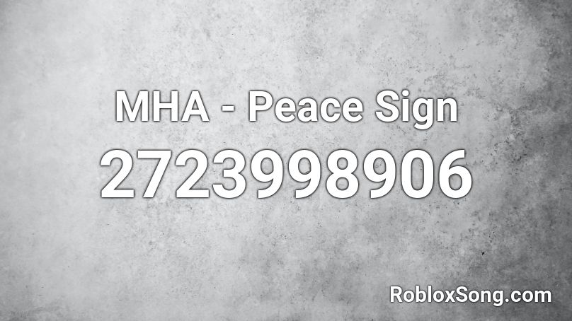 Mha Peace Sign Roblox Id Roblox Music Codes - peace sign roblox id