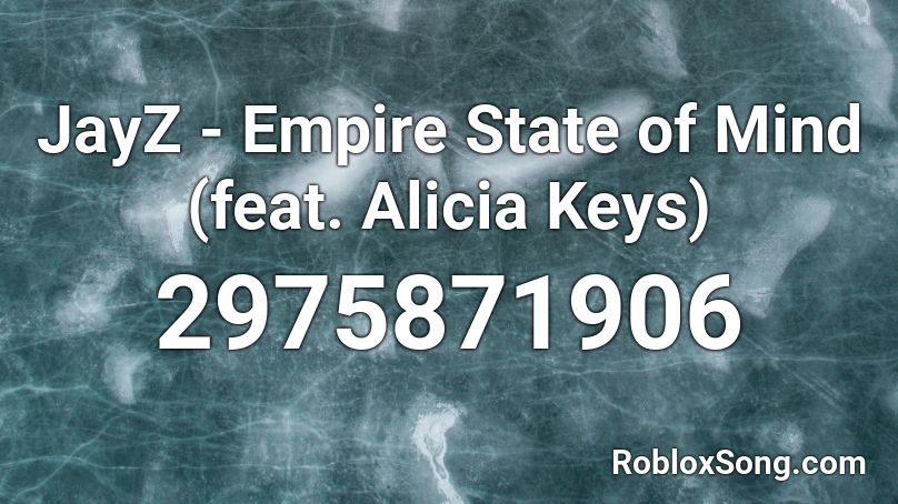 JayZ - Empire State of Mind (feat. Alicia Keys) Roblox ID