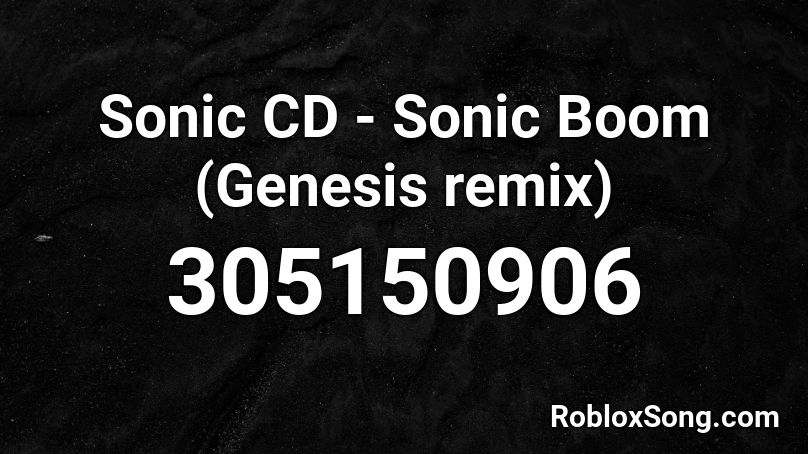 Sonic CD - Sonic Boom (Genesis remix) Roblox ID