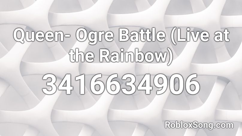 Queen- Ogre Battle (Live at the Rainbow) Roblox ID