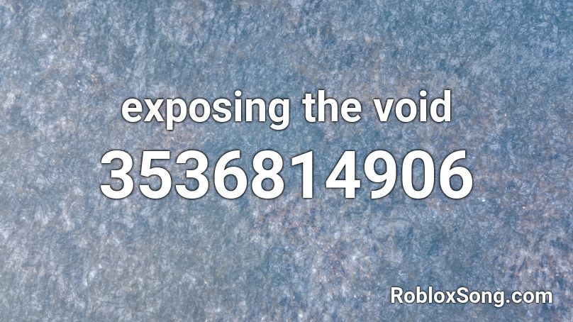 exposing the void Roblox ID