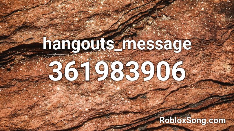 hangouts_message Roblox ID
