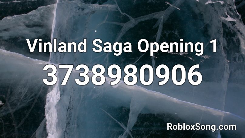 Vinland Saga Opening 1 Roblox ID