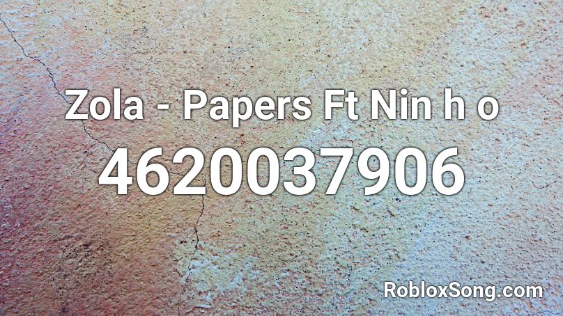 Zola - Papers Ft Nin h o Roblox ID