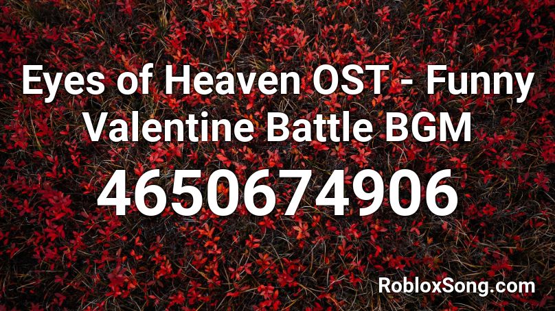 Eyes Of Heaven Ost Funny Valentine Battle Bgm Roblox Id Roblox Music Codes - funny valentine roblox id