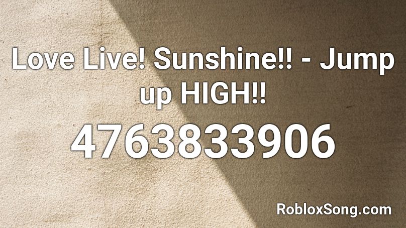 Love Live Sunshine Jump Up High Roblox Id Roblox Music Codes - how to jump very high in roblox