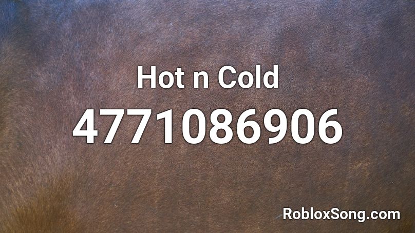 Hot n Cold Roblox ID