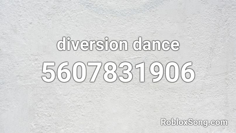 diversion dance Roblox ID