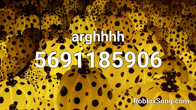 arghhhh Roblox ID