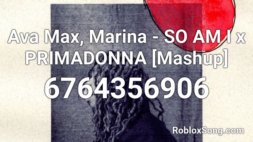 Ava Max Marina So Am I X Primadonna Mashup Roblox Id Roblox Music Codes - roblox song id primadonna