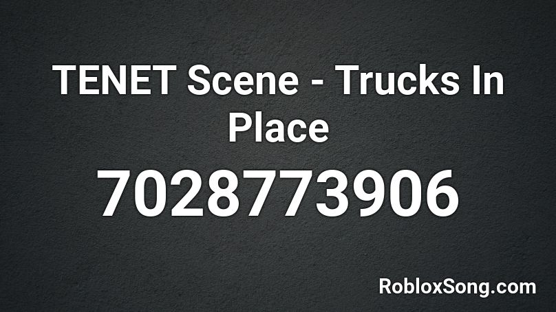 TENET Scene - Trucks In Place Roblox ID