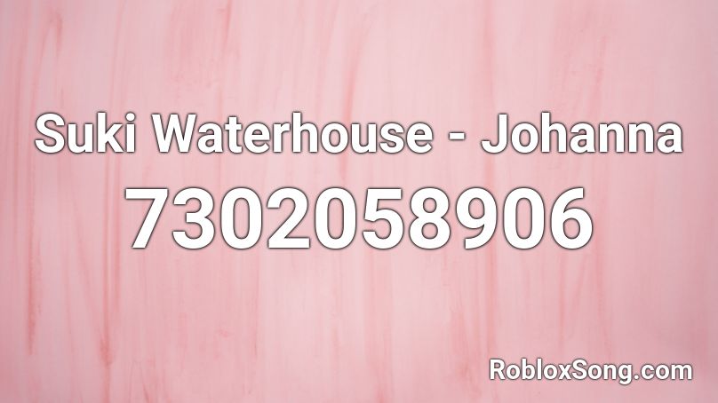 Suki Waterhouse - Johanna Roblox ID
