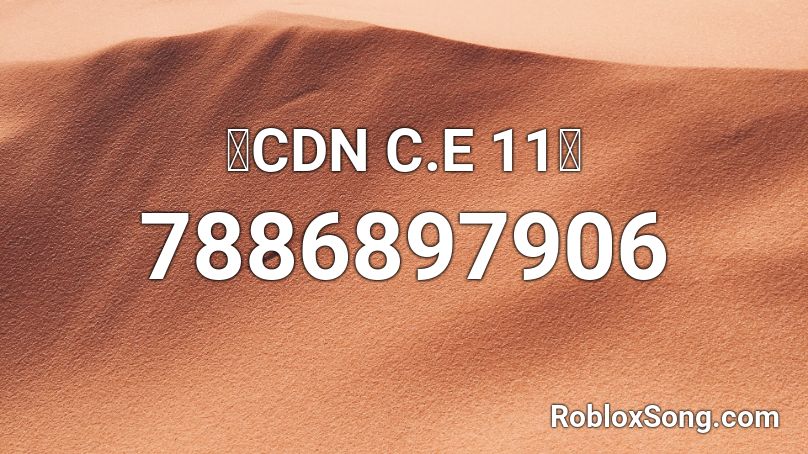 🖤CDN C.E 11🖤 Roblox ID