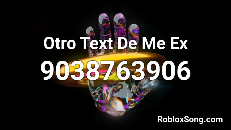 Otro Text De Me Ex Roblox ID