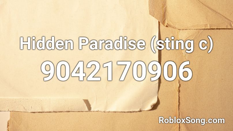 Hidden Paradise (sting c) Roblox ID