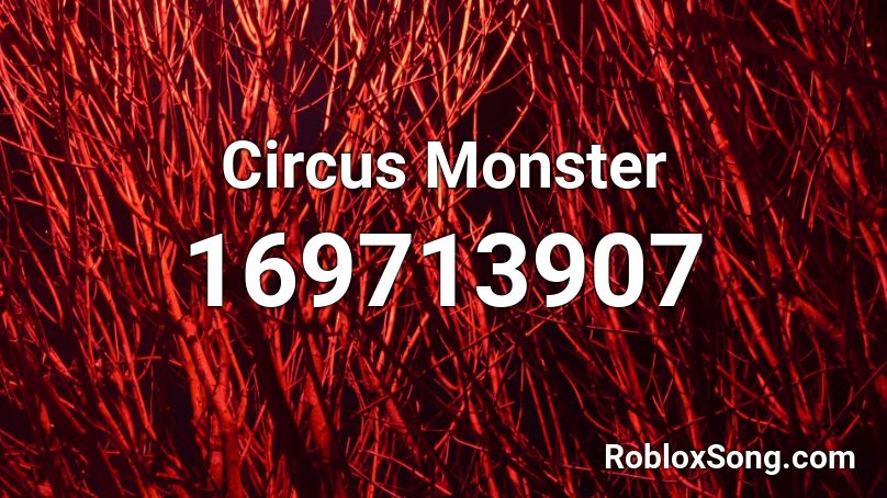 Circus Monster Roblox ID