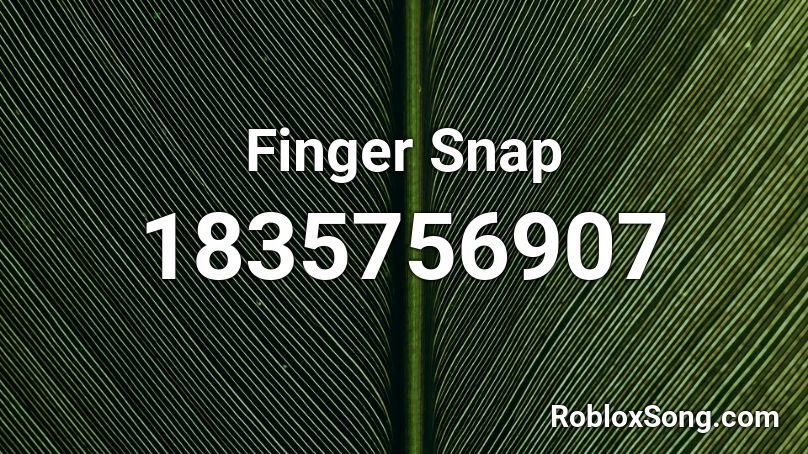 Finger Snap Roblox ID