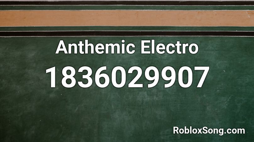 Anthemic Electro Roblox ID