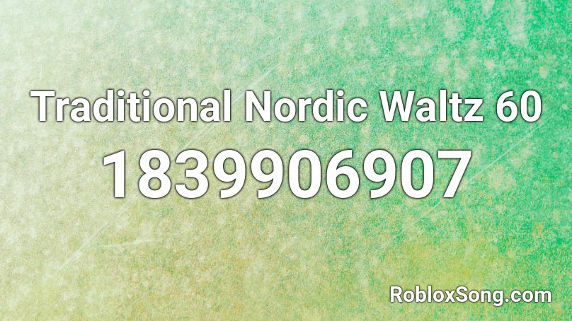 Traditional Nordic Waltz 60 Roblox ID