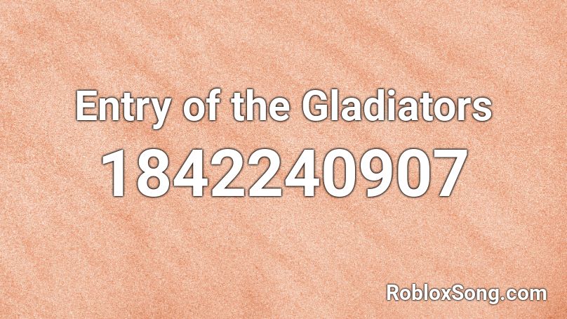 Entry of the Gladiators Roblox ID