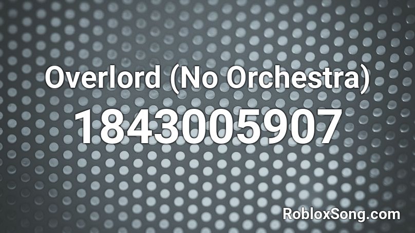 Overlord (No Orchestra) Roblox ID