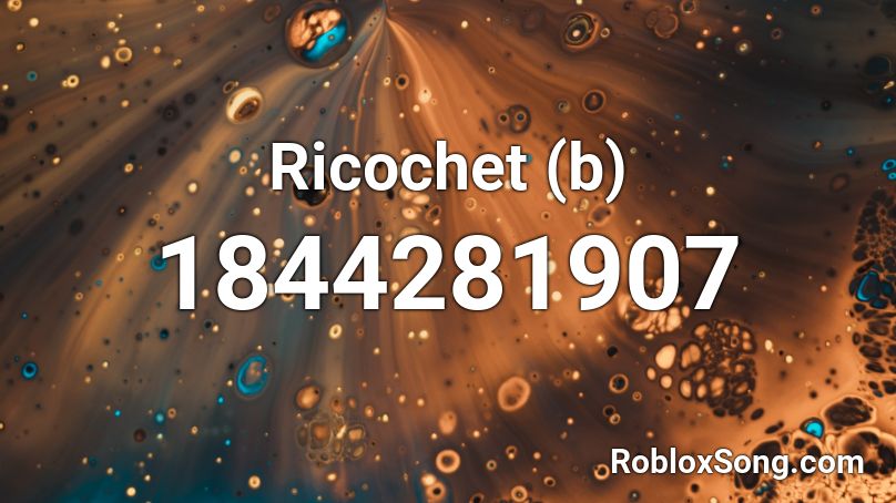 Ricochet (b) Roblox ID