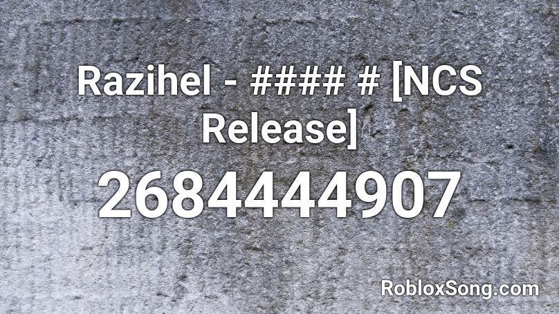 Razihel - #### # [NCS Release] Roblox ID