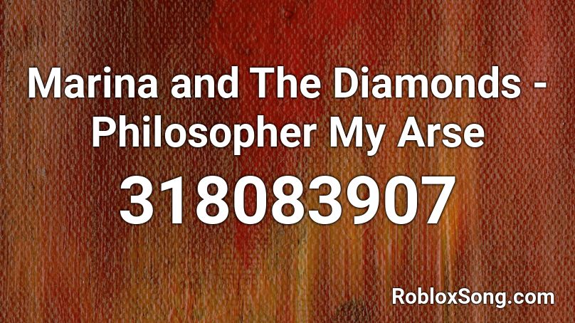 Marina and The Diamonds - Philosopher ## #### Roblox ID