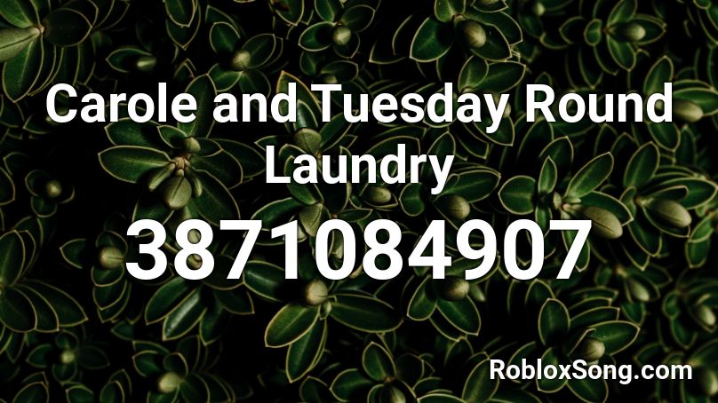 Carole and Tuesday   Round  Laundry  Roblox ID