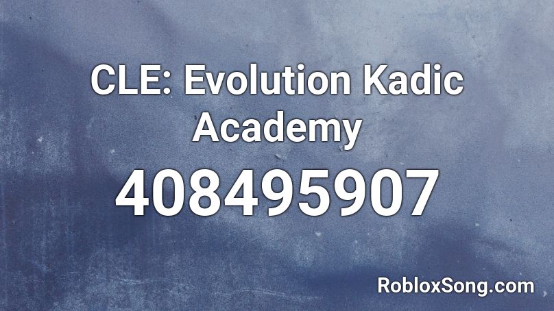 CLE: Evolution Kadic Academy Roblox ID