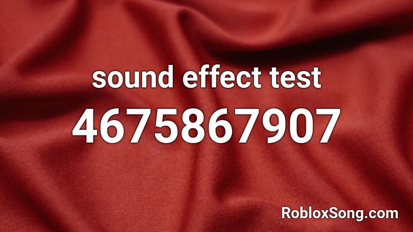 sound effect test Roblox ID