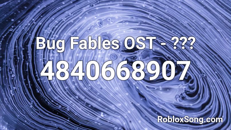 Bug Fables OST - ??? Roblox ID