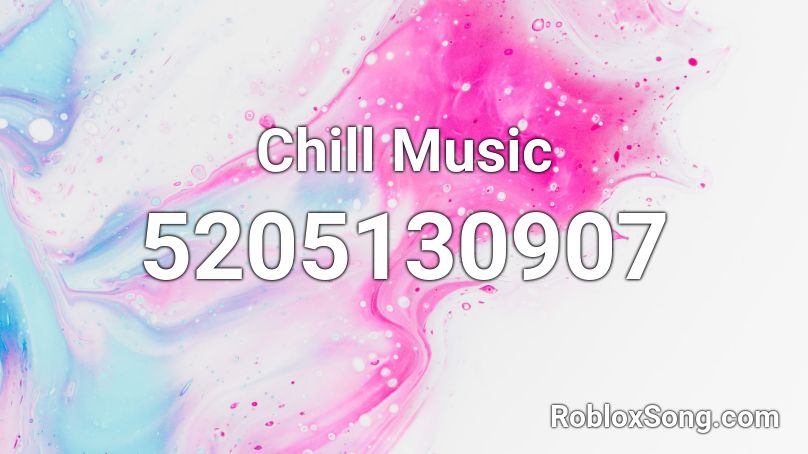 Chill Music Roblox ID