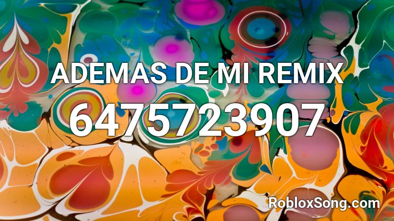 ADEMAS DE MI REMIX Roblox ID