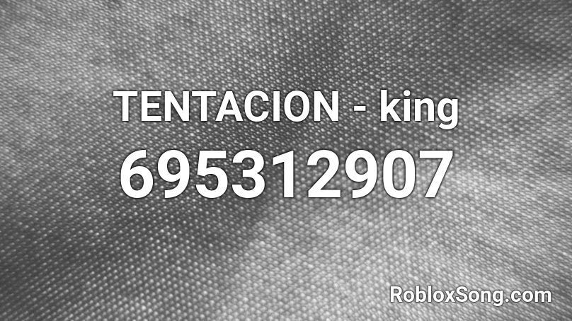 TENTACION - king Roblox ID
