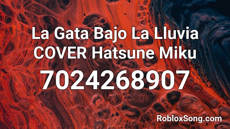 La Gata Bajo La Lluvia  COVER Hatsune Miku  Roblox ID