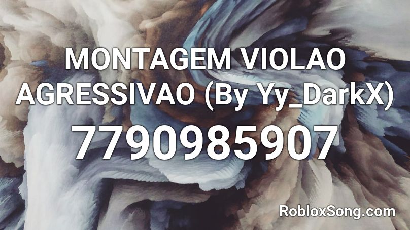 MONTAGEM VIOLAO AGRESSIVAO (By Yy_DarkX) Roblox ID