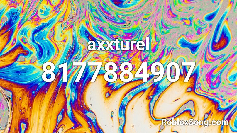 axxturel Roblox ID - Roblox music codes