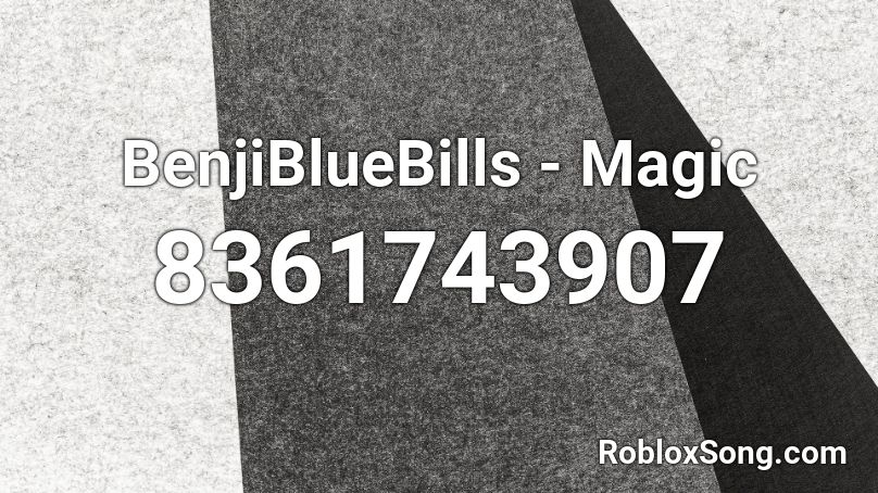 BenjiBlueBills - Magic Roblox ID