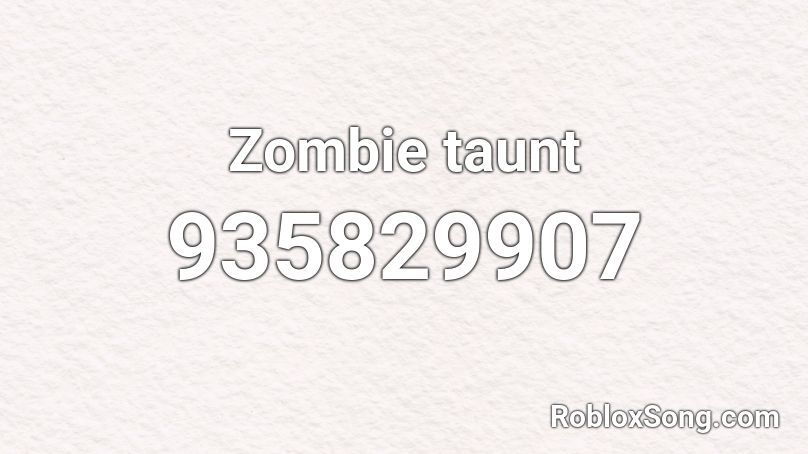 Zombie taunt Roblox ID