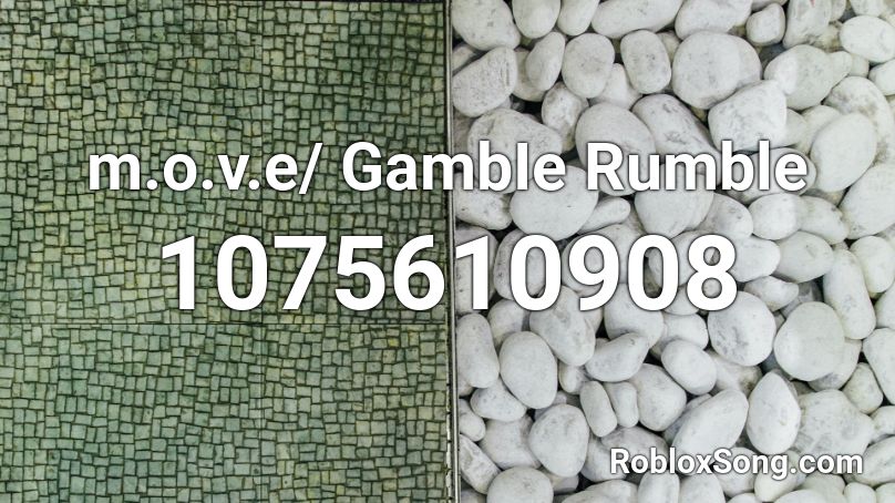 m.o.v.e/ GambIe Rumble Roblox ID